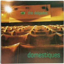 THE DELGADOS / DOMESTIQUES / LPN