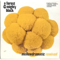 A FOREST MIGHTY BLACK / MELLOWDRAMATIC REMIXED / 212inchT