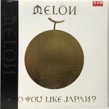 MELON / DO YOU LIKE JAPAN? / LPV