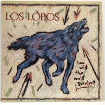 LOS LOBOS / HOW WILL THE WOLF SURVIVE?  / LPV