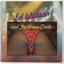ED WATSON AND THE BRASS CIRCLE / ONE FOR ME / LPV