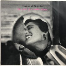 FAIRGROUND ATTRACTION / THE FIRST OF A MILLION KISSES / LPD