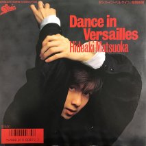  Hideaki Matsuoka / 󥹡󡦥٥륵 DANCE IN VERSAILLES / 075H-357 / EP