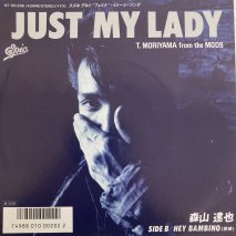 ã T.MORIYAMA from the MODS / JUST MY LADY / 075H-290 / LP