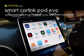 core OBJ select<br>smart carlink pod evo