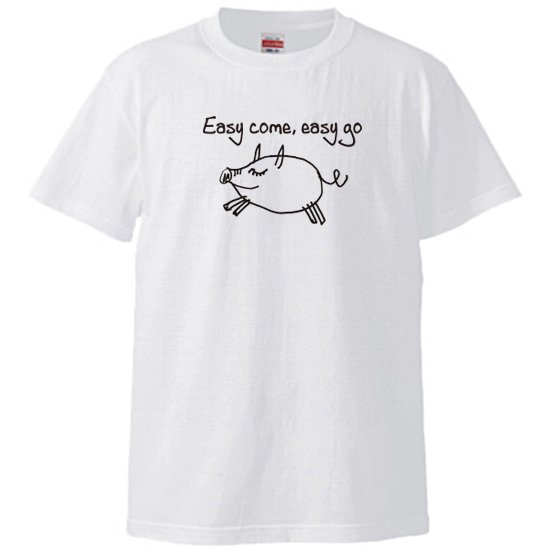 Tシャツ　Easy come, easy go - 紙と布
