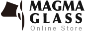 MAGMA GLASS - Online Store｜マグマグラス・オンラインストア