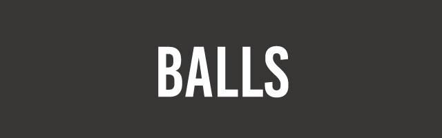 balls
