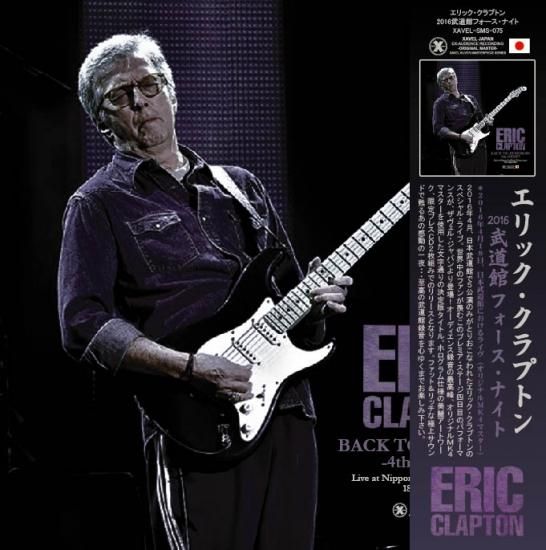 ERIC CLAPTON / BACK TO BUDOKAN 4th NIGT -2016