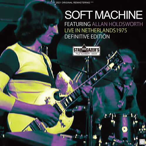 SOFT MACHINE FEATURING ALLAN HOLDSWORTH / LIVE IN NETHERLANDS1975  DEFINITIVE EDITION