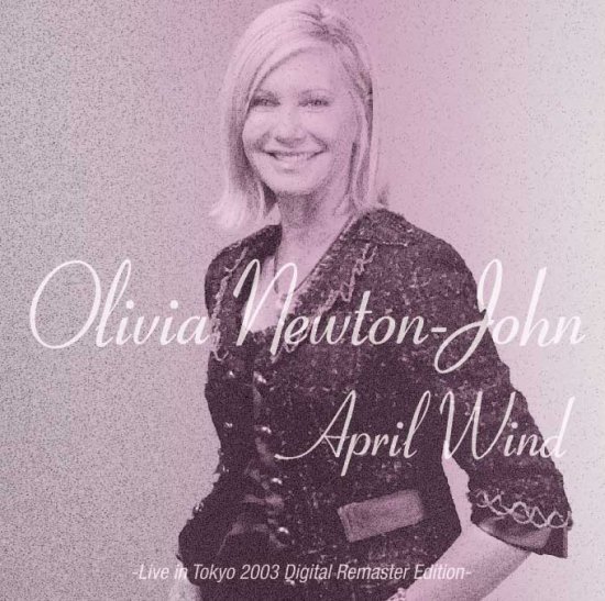 Olivia Newton-John / April Wind - Live in Tokyo 2003 Digital Remaster  Edition