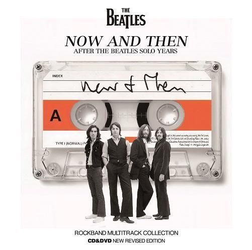 THE BEATLES / NOW AND THEN : ROCKBAND MULTITRACK COLLECTIO THE BEATLES / NOW AND THEN : ROCKBAND MULTITRACK COLLECTIO