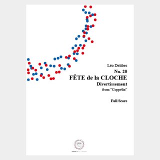 Delibes : “Coppélia” No. 20 Fête de la cloche-Divertissement I-VI Full Score and Parts