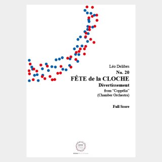 Delibes : “Coppélia” Fête de la cloche Full Score and Parts (Chamber Orchestra)
