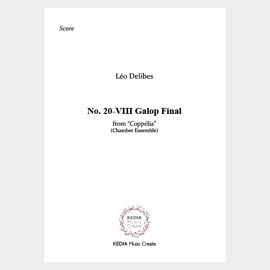 Delibes : “Coppélia” No. 20-8 Galop Final (Chamber Ensemble) - KEDIA Music  Create Online Store