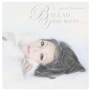 BALLAD / You were... [Audio CD] ͺꤢ