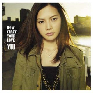 HOW CRAZY YOUR LOVE()(DVD) [Audio CD] YUI