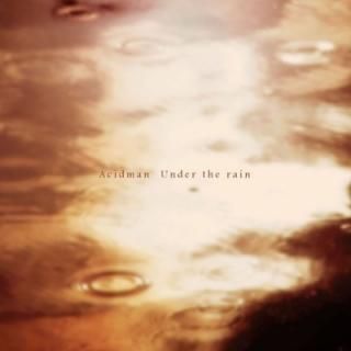 Under the rain [Audio CD] ACIDMAN