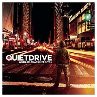 When All That's Left Is You [Audio CD] Quietdrive