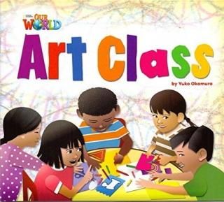Our World Reader 2 Art Class (Non Fiction) [Paperback] Okamura, Yuko