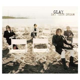 SAY YOUR DREAM()(DVD) [Audio CD] GLAY
