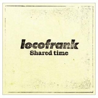 Shared time [Audio CD] locofrank