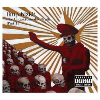 The Unquestionable Truth, Pt. 1 [Audio CD] Limp Bizkit