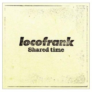 Shared time [Audio CD] locofrank