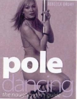 Pole Dancing [Hardcover] Drury, Rebecca
