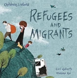 Children in Our World: Refugees and Migrants [Paperback] Roberts  Ceri and Kai  Hanane