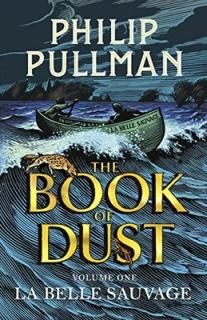 La Belle Sauvage: The Book of Dust Volume One (Book of Dust Series) [Paperback] Pullman  Philip