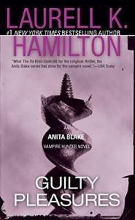 Guilty Pleasures: An Anita Blake  Vampire Hunter Novel Hamilton  Laurell K.