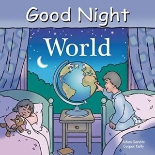 Good Night World (Good Night Our World) [Board book] Gamble  Adam and Kelly  Cooper