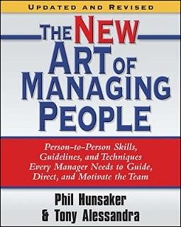 The New Art of Managing People  Updated and Revised: Person-to-Person Skills  Guidelines  and Techn