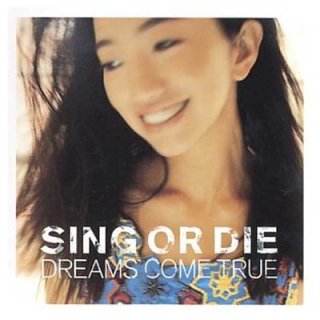 SING OR DIE-WORLDWIDE VERSION- [Audio CD] DREAMS COME TRUE; MIWORKS and 吉田美和