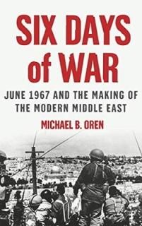 šSix Days of War: June 1967 and the Making of the Modern Middle East