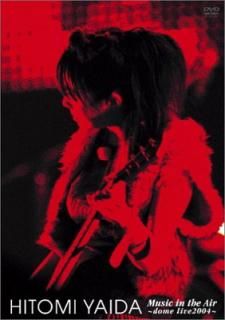 šHITOMI YAIDA Music in the Air~dome live 2004~ [DVD]