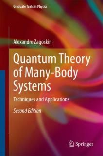 šQuantum Theory of Many-Body Systems: Techniques and Applications (Graduate Texts in Physics)