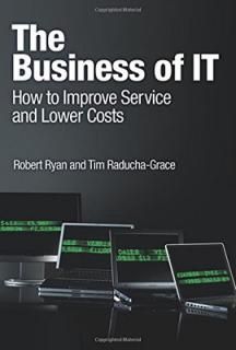 šBusiness of IT, The: How to Improve Service and Lower Costs