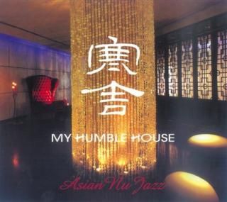 šMY HUMBLE HOUSE - ASIAN NU JAZZ