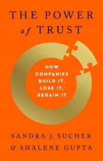 šThe Power of Trust: How Companies Build It, Lose It, Regain It