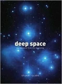 šDeep Space by Stuart Clark (2007) Hardcover