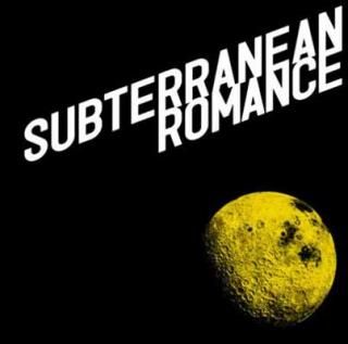 šSUBTERRANEAN ROMANCE