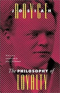 šThe Philosophy of Loyalty (Vanderbilt Library of American Philosophy)