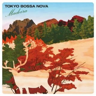 šTOKYO BOSSA NOVA~madeira~