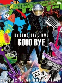 šBugLug LIVE DVDGOOD BYE ()