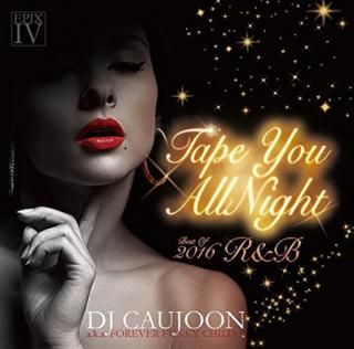 šγCD R&B  DJ Tape You Allnight Best Of 2016 R&B / DJ Caujoon [CD] DJ Caujoon
