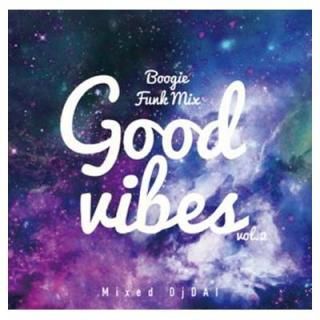 šGood Vibes Vol.2 -Boogie Funk Mix- / DJ Dai