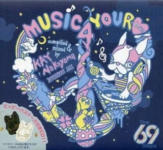 šThe 69 Steps MUSIC 4 YOUR LOVECompiled&mixed by Kay Nakayama(ѥå)