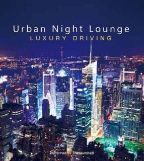 šUrban Night Lounge -LUXURY DRIVING- Performed by The Illuminati